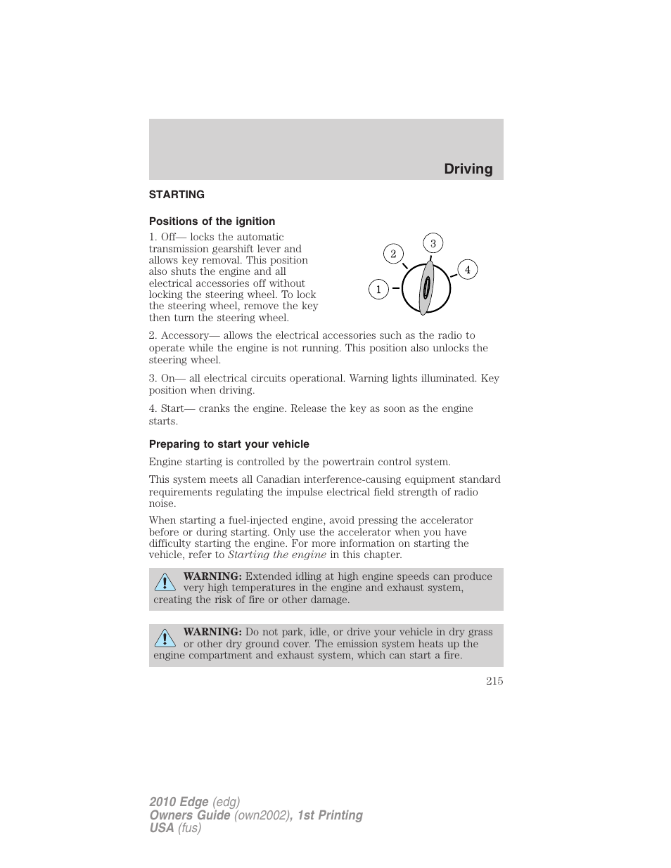 Driving, Starting, Positions of the ignition | Preparing to start your vehicle | FORD 2010 Edge v.1 User Manual | Page 215 / 328