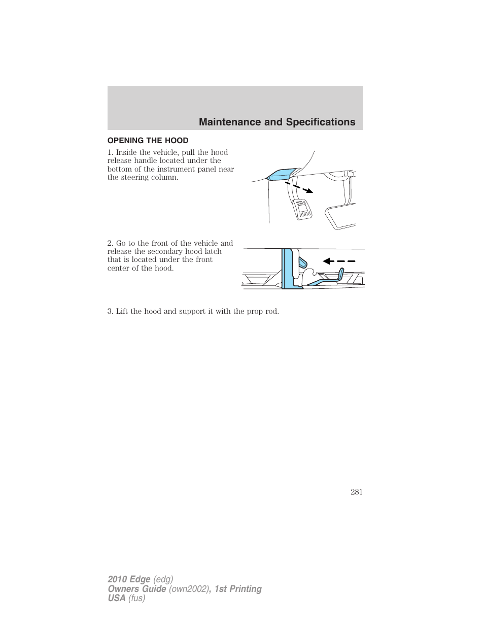Opening the hood, Maintenance and specifications | FORD 2010 Edge v.1 User Manual | Page 281 / 328