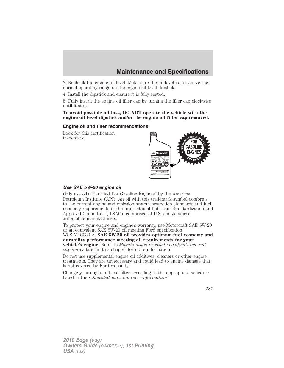 Engine oil and filter recommendations, Use sae 5w-20 engine oil, Maintenance and specifications | FORD 2010 Edge v.1 User Manual | Page 287 / 328