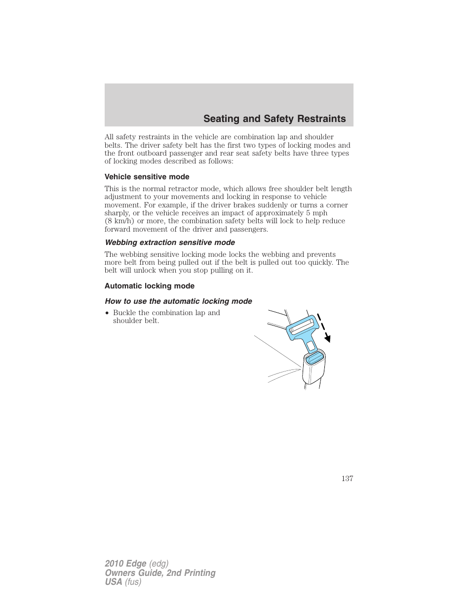 Vehicle sensitive mode, Webbing extraction sensitive mode, Automatic locking mode | How to use the automatic locking mode, Seating and safety restraints | FORD 2010 Edge v.2 User Manual | Page 137 / 324