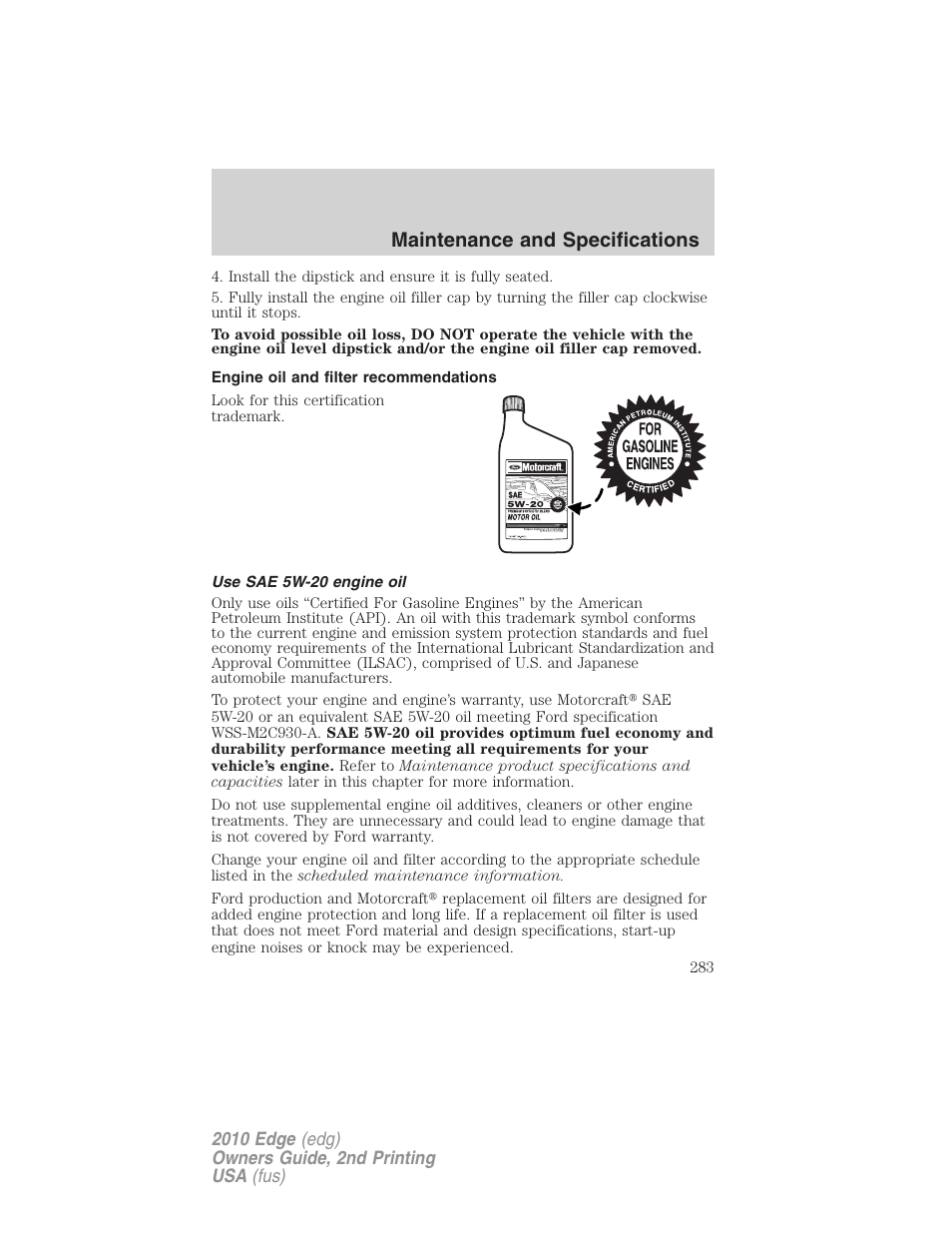 Engine oil and filter recommendations, Use sae 5w-20 engine oil, Maintenance and specifications | FORD 2010 Edge v.2 User Manual | Page 283 / 324