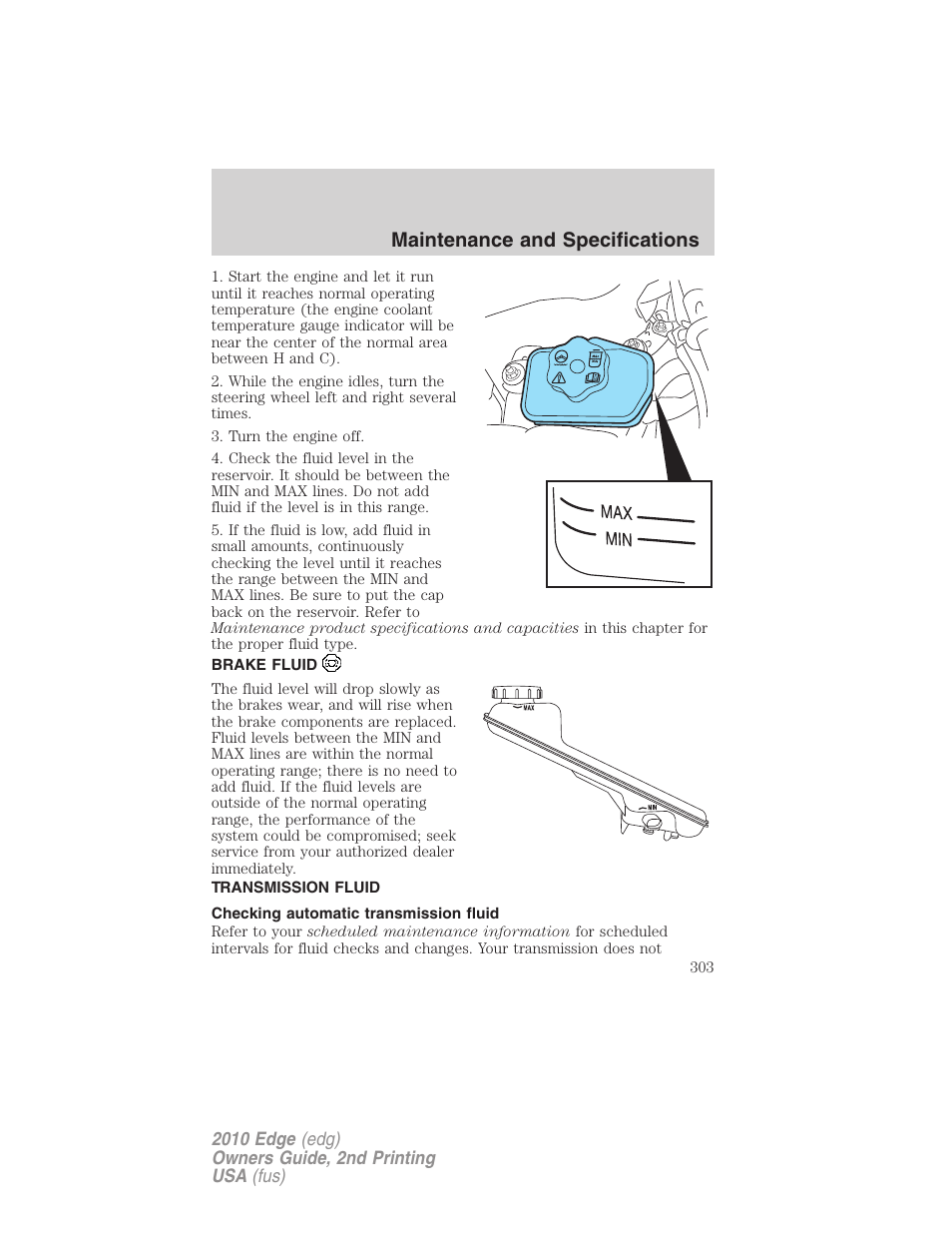 Brake fluid, Transmission fluid, Checking automatic transmission fluid | Maintenance and specifications | FORD 2010 Edge v.2 User Manual | Page 303 / 324