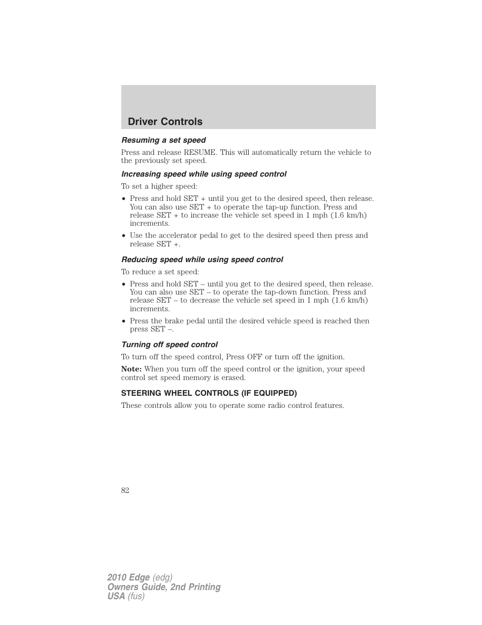 Resuming a set speed, Increasing speed while using speed control, Reducing speed while using speed control | Turning off speed control, Steering wheel controls (if equipped), Driver controls | FORD 2010 Edge v.2 User Manual | Page 82 / 324