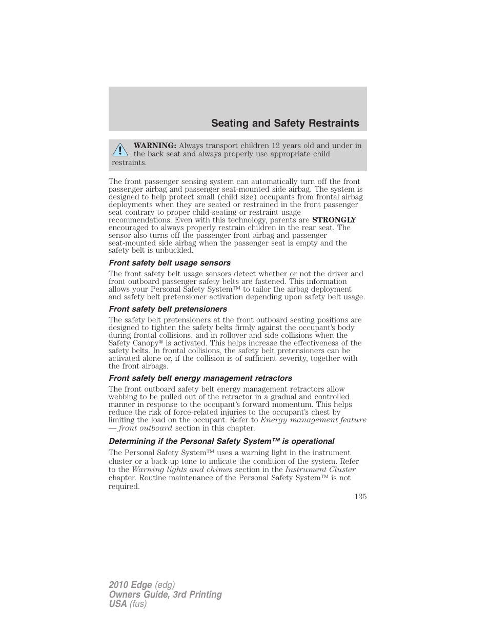 Front safety belt usage sensors, Front safety belt pretensioners, Front safety belt energy management retractors | Seating and safety restraints | FORD 2010 Edge v.3 User Manual | Page 135 / 326