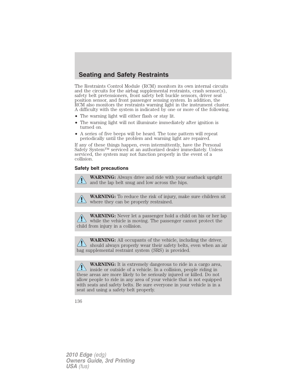 Safety belt precautions, Seating and safety restraints | FORD 2010 Edge v.3 User Manual | Page 136 / 326