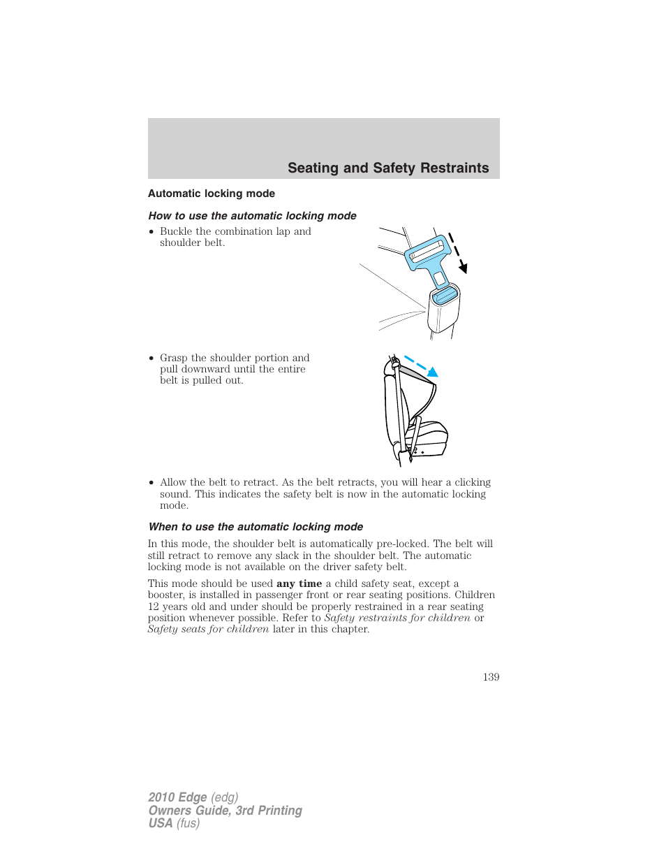 Automatic locking mode, How to use the automatic locking mode, When to use the automatic locking mode | Seating and safety restraints | FORD 2010 Edge v.3 User Manual | Page 139 / 326