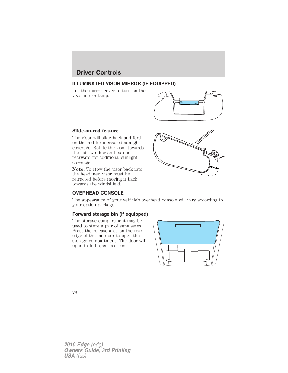 Illuminated visor mirror (if equipped), Overhead console, Forward storage bin (if equipped) | Driver controls | FORD 2010 Edge v.3 User Manual | Page 76 / 326