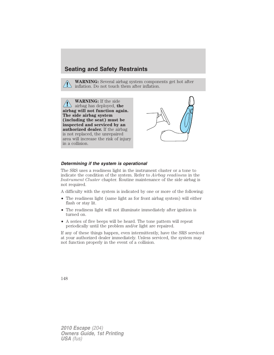 Determining if the system is operational, Seating and safety restraints | FORD 2010 Escape v.1 User Manual | Page 148 / 345