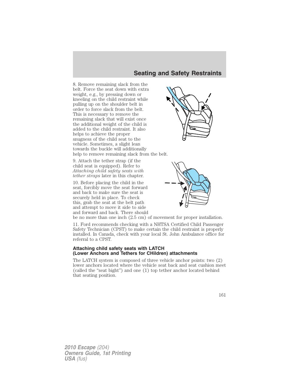 Seating and safety restraints | FORD 2010 Escape v.1 User Manual | Page 161 / 345