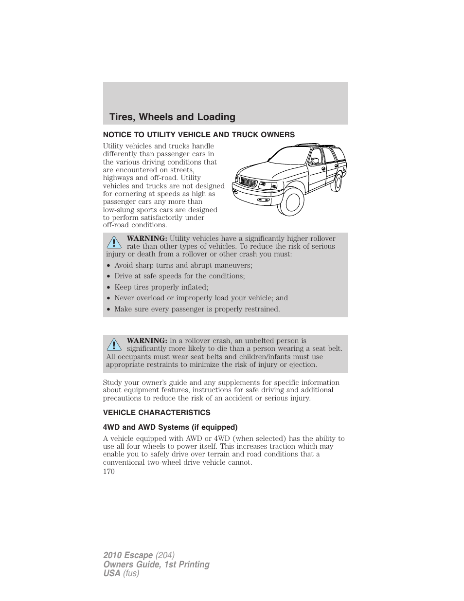 Tires, wheels and loading, Notice to utility vehicle and truck owners, Vehicle characteristics | 4wd and awd systems (if equipped) | FORD 2010 Escape v.1 User Manual | Page 170 / 345
