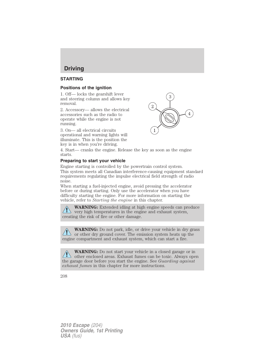 Driving, Starting, Positions of the ignition | Preparing to start your vehicle | FORD 2010 Escape v.1 User Manual | Page 208 / 345