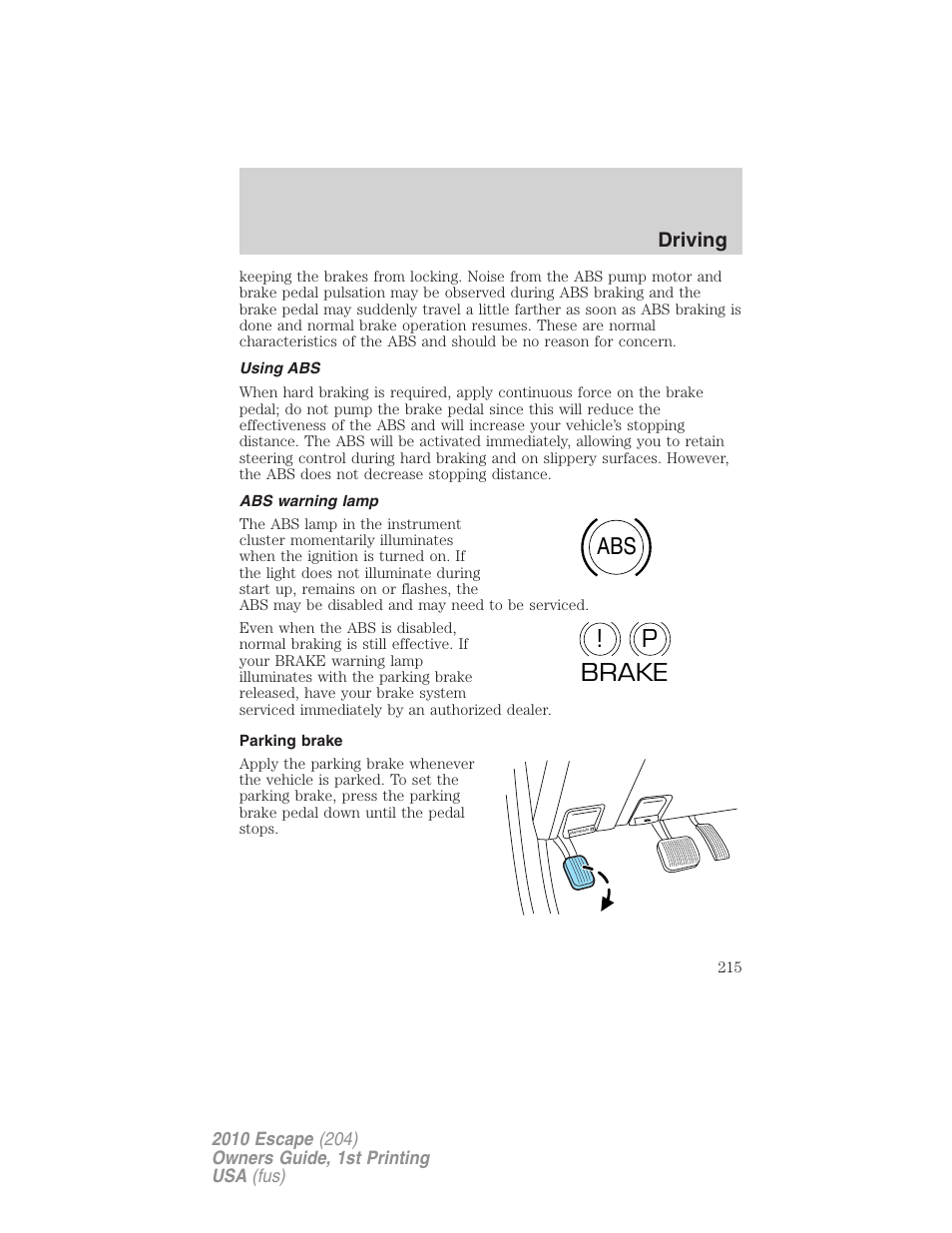 Using abs, Abs warning lamp, Parking brake | Abs p ! brake, Driving | FORD 2010 Escape v.1 User Manual | Page 215 / 345