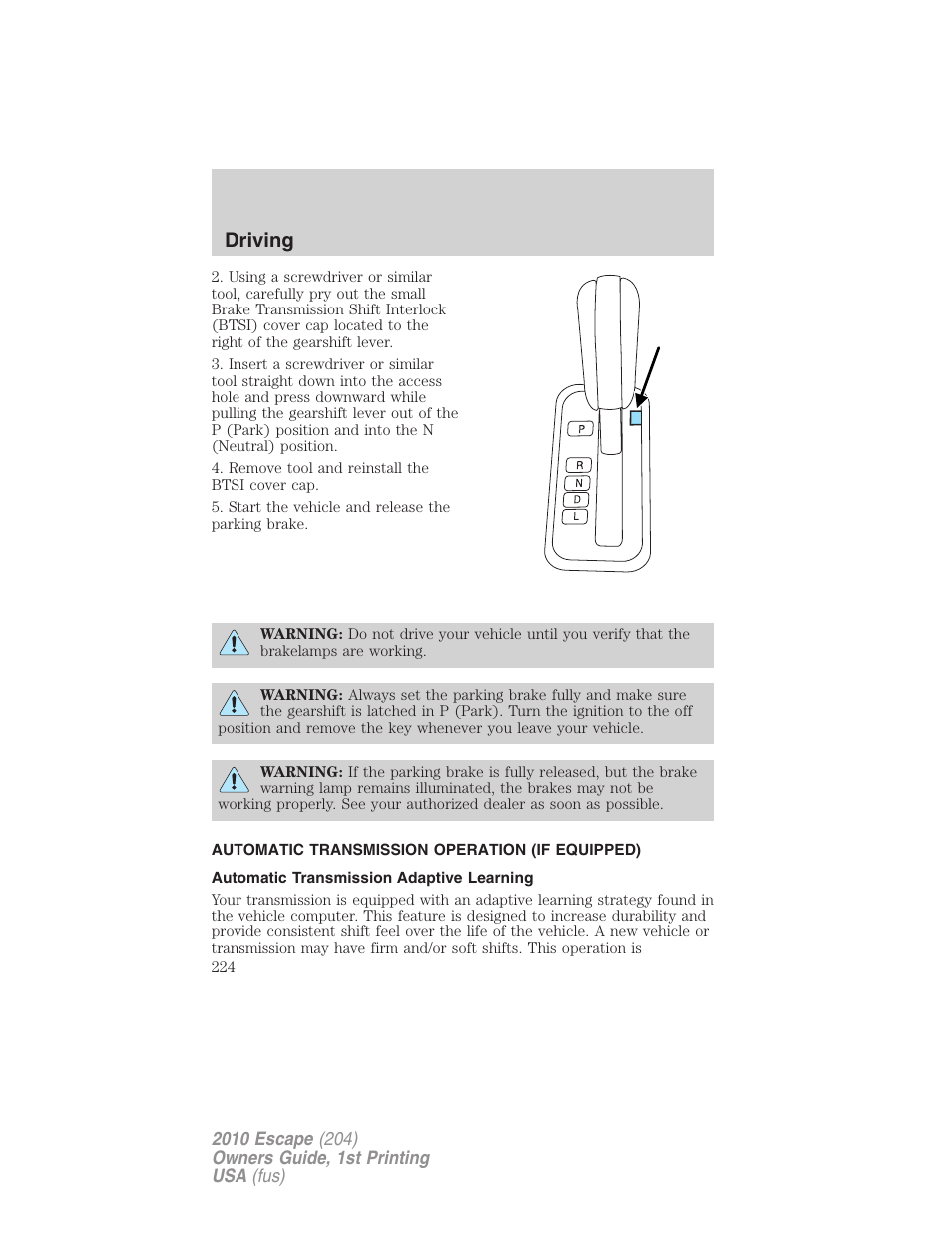 Automatic transmission operation (if equipped), Automatic transmission adaptive learning, Transmission operation | Driving | FORD 2010 Escape v.1 User Manual | Page 224 / 345