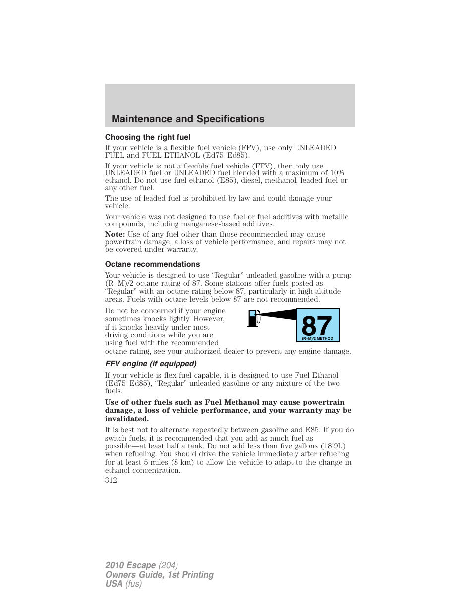 Choosing the right fuel, Octane recommendations, Ffv engine (if equipped) | FORD 2010 Escape v.1 User Manual | Page 312 / 345