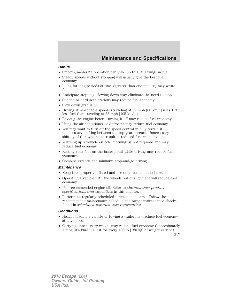 Habits, Maintenance, Conditions | Maintenance and specifications | FORD 2010 Escape v.1 User Manual | Page 317 / 345