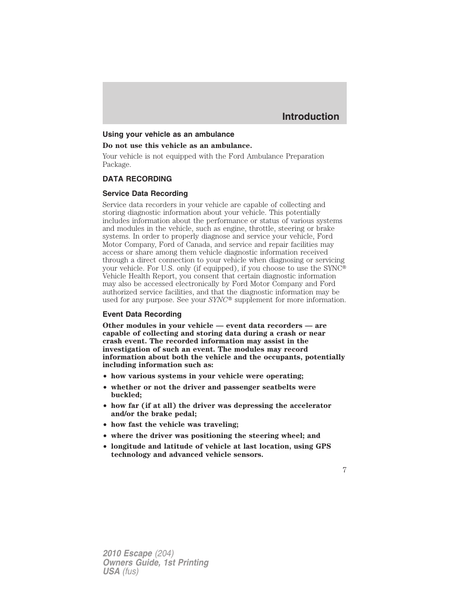 Using your vehicle as an ambulance, Data recording, Service data recording | Event data recording, Introduction | FORD 2010 Escape v.1 User Manual | Page 7 / 345