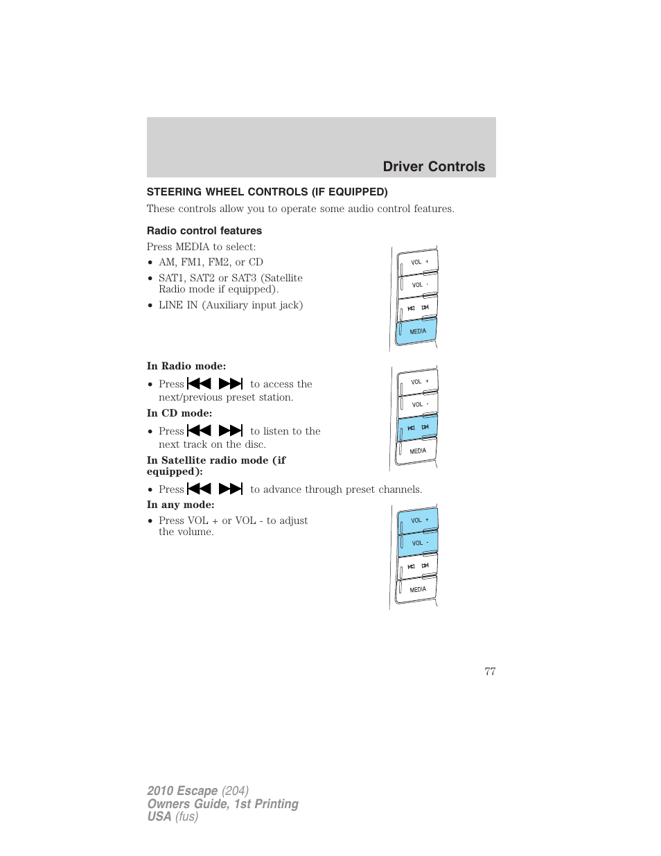 Steering wheel controls (if equipped), Radio control features, Driver controls | FORD 2010 Escape v.1 User Manual | Page 77 / 345