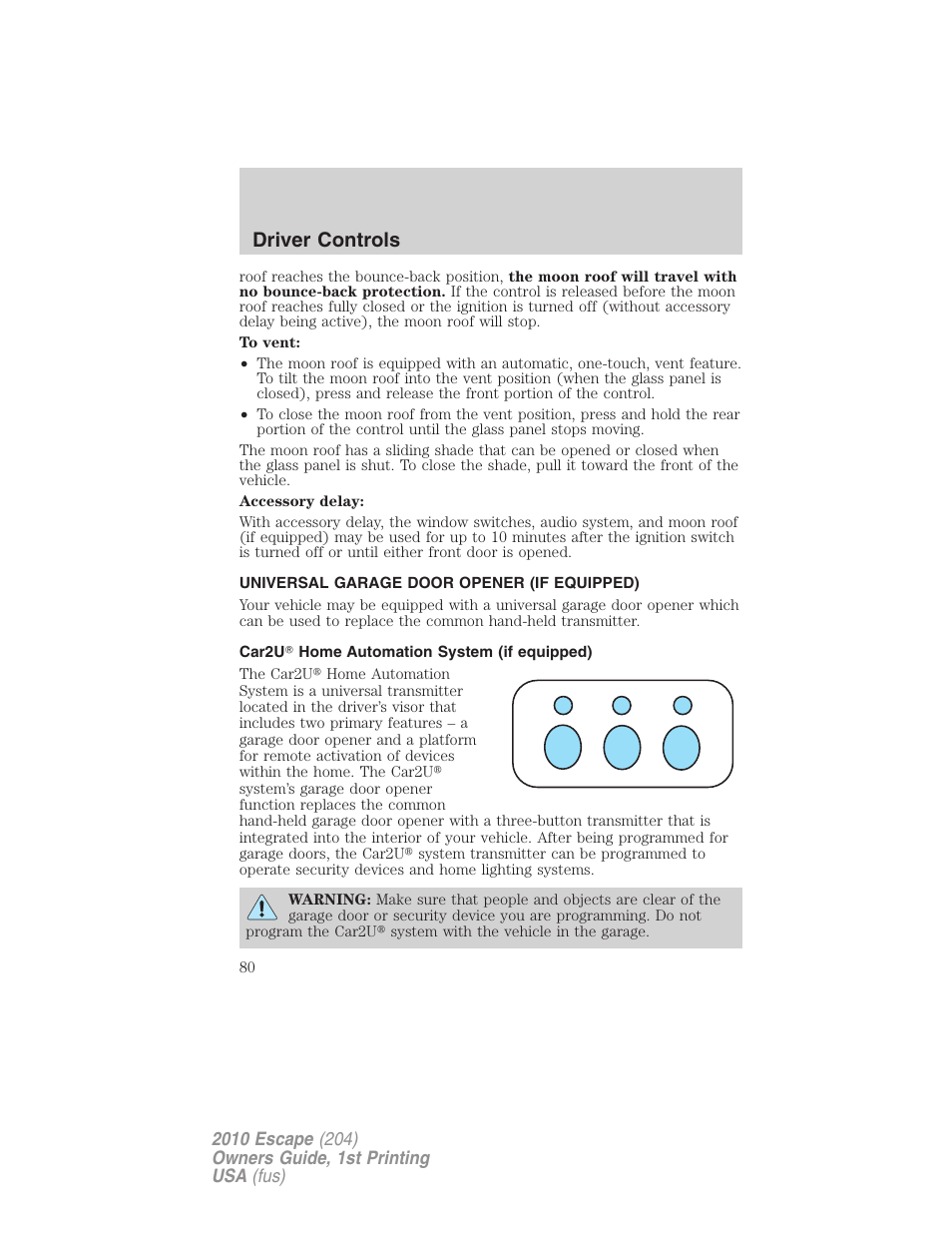 Universal garage door opener (if equipped), Car2u home automation system (if equipped), Driver controls | FORD 2010 Escape v.1 User Manual | Page 80 / 345