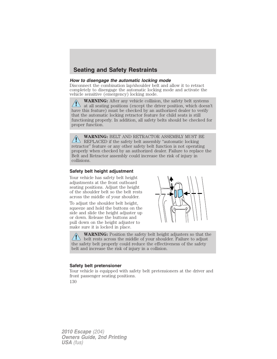 How to disengage the automatic locking mode, Safety belt height adjustment, Safety belt pretensioner | Seating and safety restraints | FORD 2010 Escape v.2 User Manual | Page 130 / 344