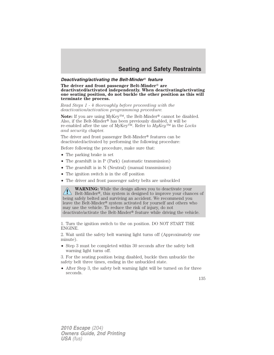 Deactivating/activating the belt-minder feature, Seating and safety restraints | FORD 2010 Escape v.2 User Manual | Page 135 / 344