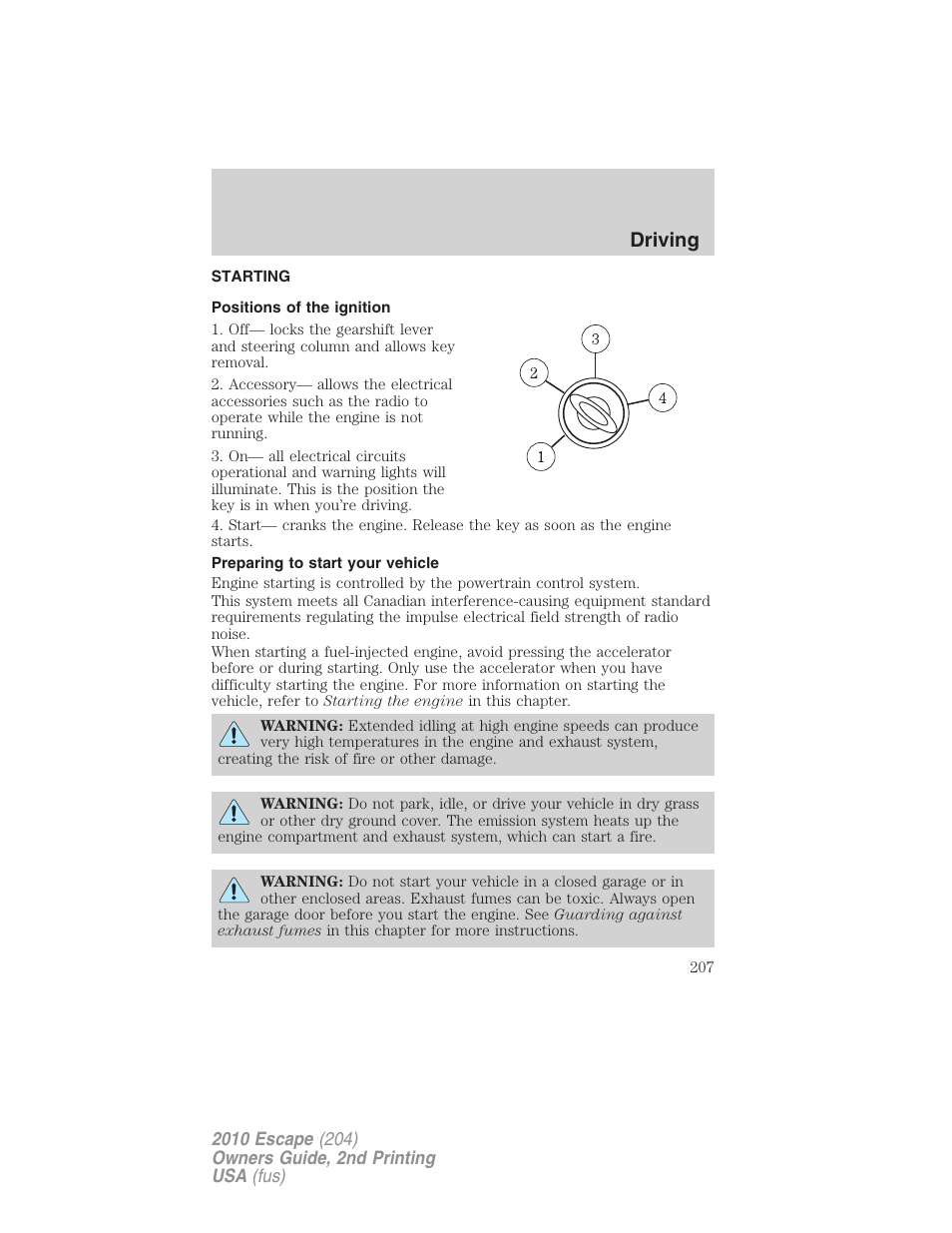 Driving, Starting, Positions of the ignition | Preparing to start your vehicle | FORD 2010 Escape v.2 User Manual | Page 207 / 344