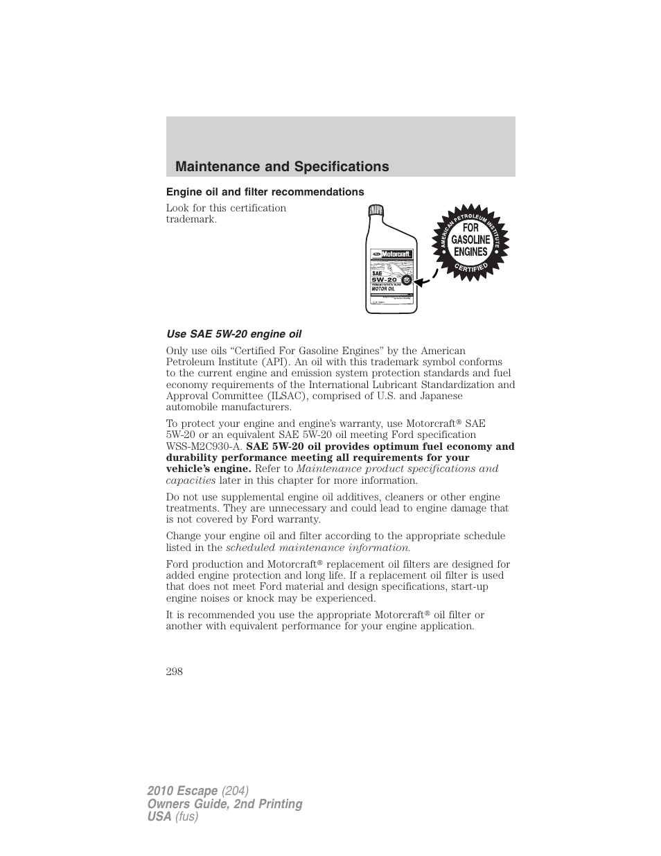 Engine oil and filter recommendations, Use sae 5w-20 engine oil, Maintenance and specifications | FORD 2010 Escape v.2 User Manual | Page 298 / 344