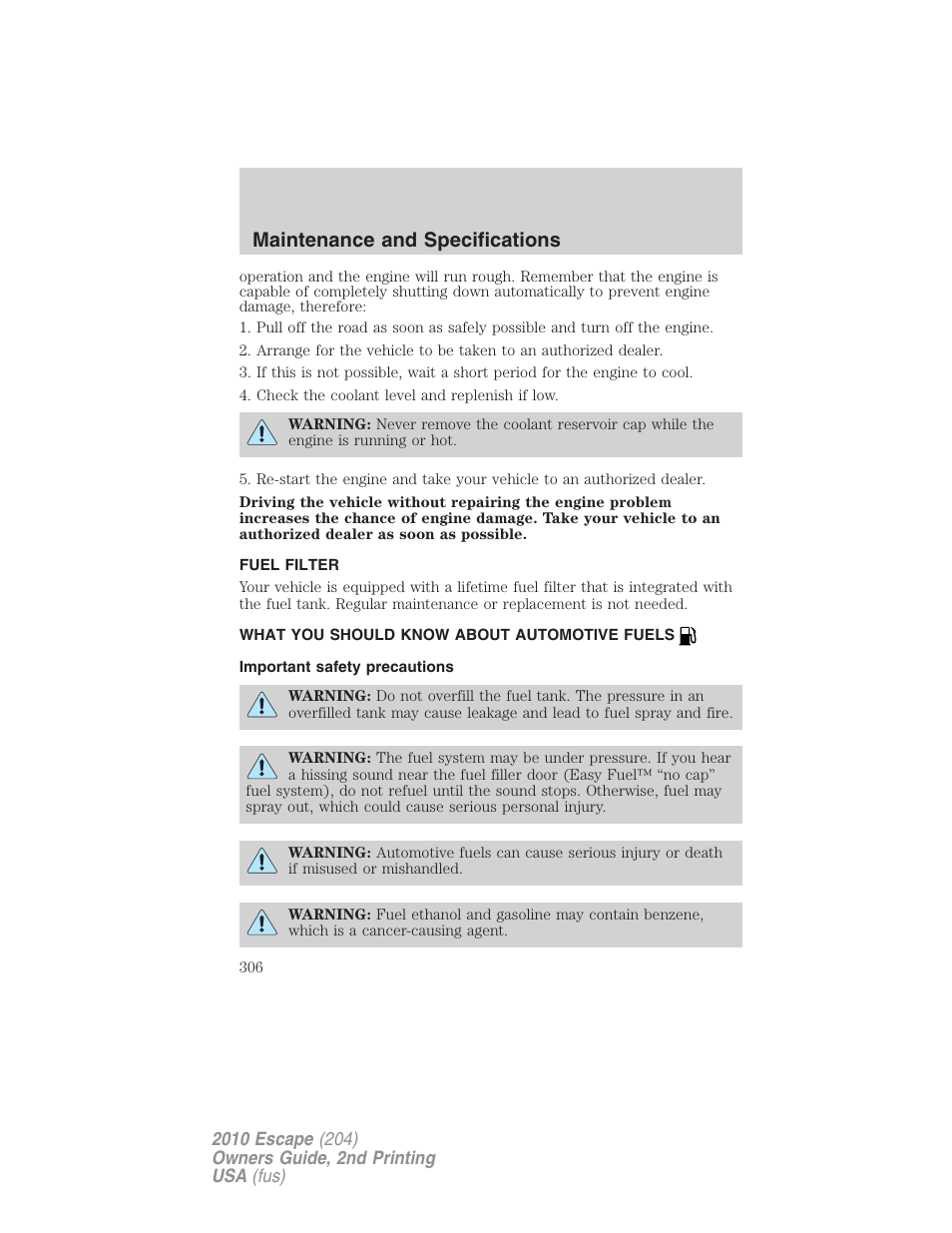 Fuel filter, What you should know about automotive fuels, Important safety precautions | Fuel information, Maintenance and specifications | FORD 2010 Escape v.2 User Manual | Page 306 / 344