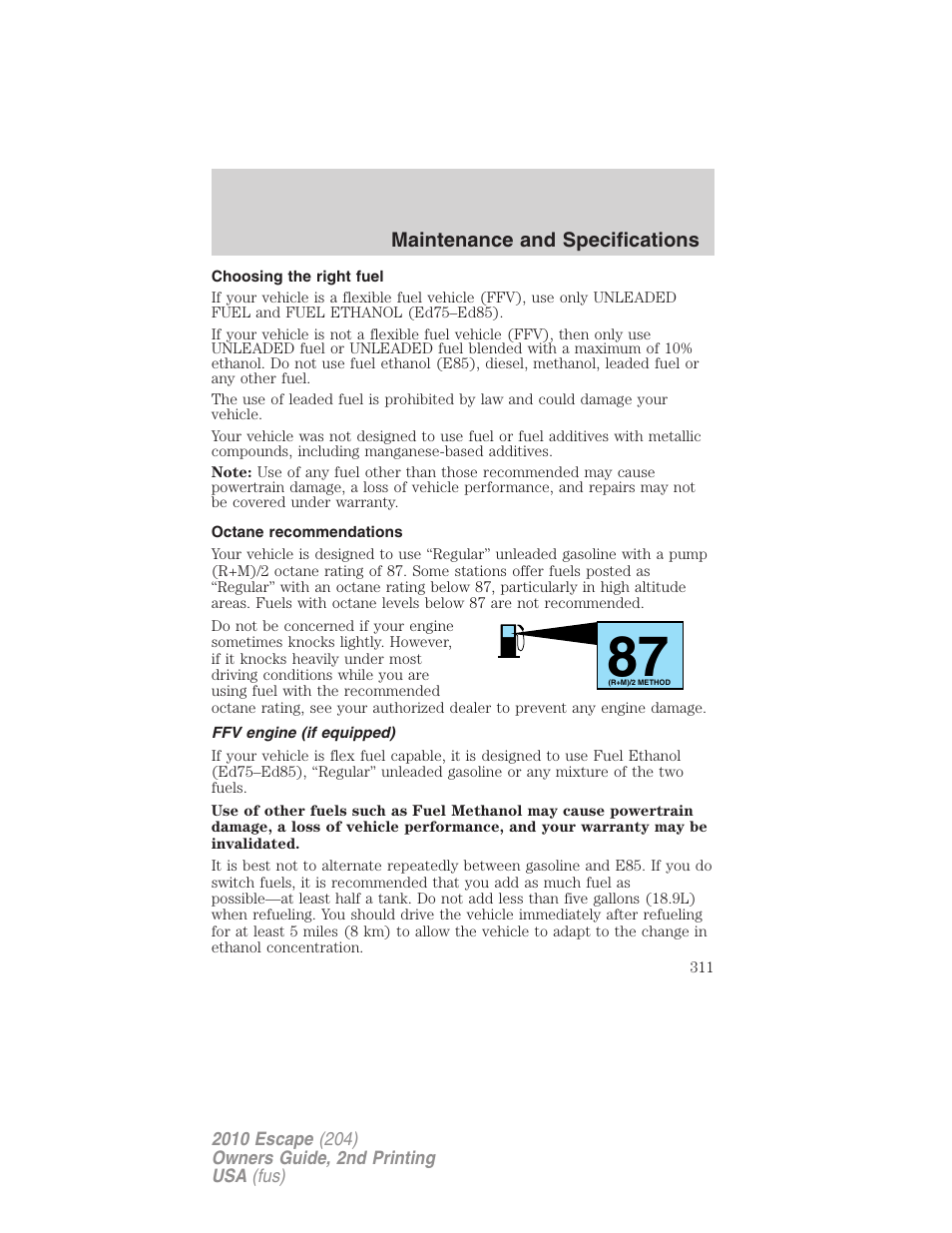 Choosing the right fuel, Octane recommendations, Ffv engine (if equipped) | FORD 2010 Escape v.2 User Manual | Page 311 / 344