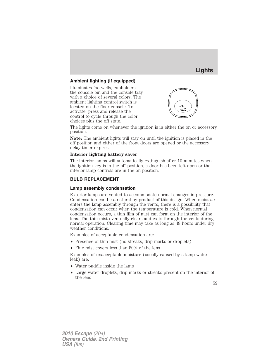 Ambient lighting (if equipped), Bulb replacement, Lamp assembly condensation | Lights | FORD 2010 Escape v.2 User Manual | Page 59 / 344