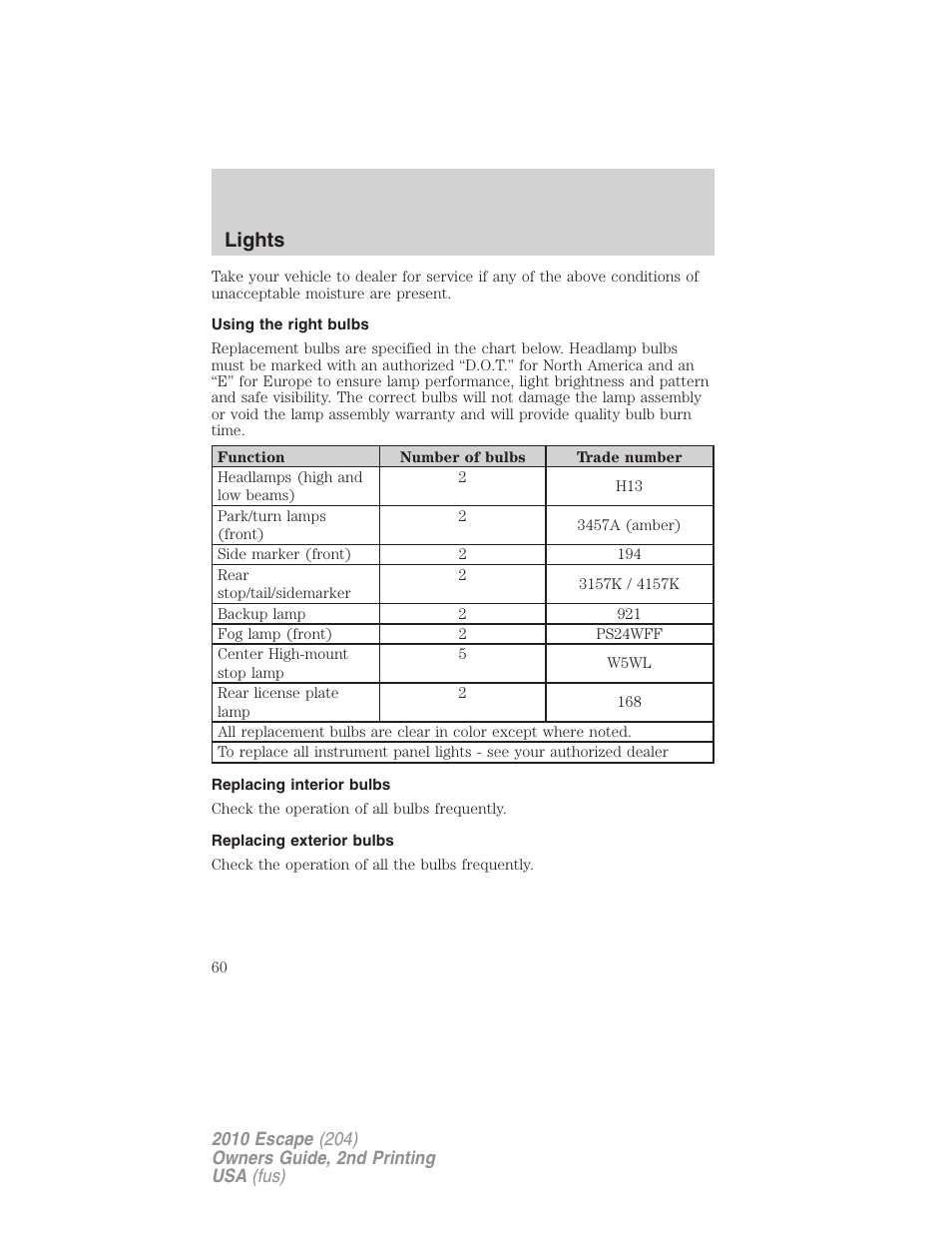 Using the right bulbs, Replacing interior bulbs, Replacing exterior bulbs | Lights | FORD 2010 Escape v.2 User Manual | Page 60 / 344