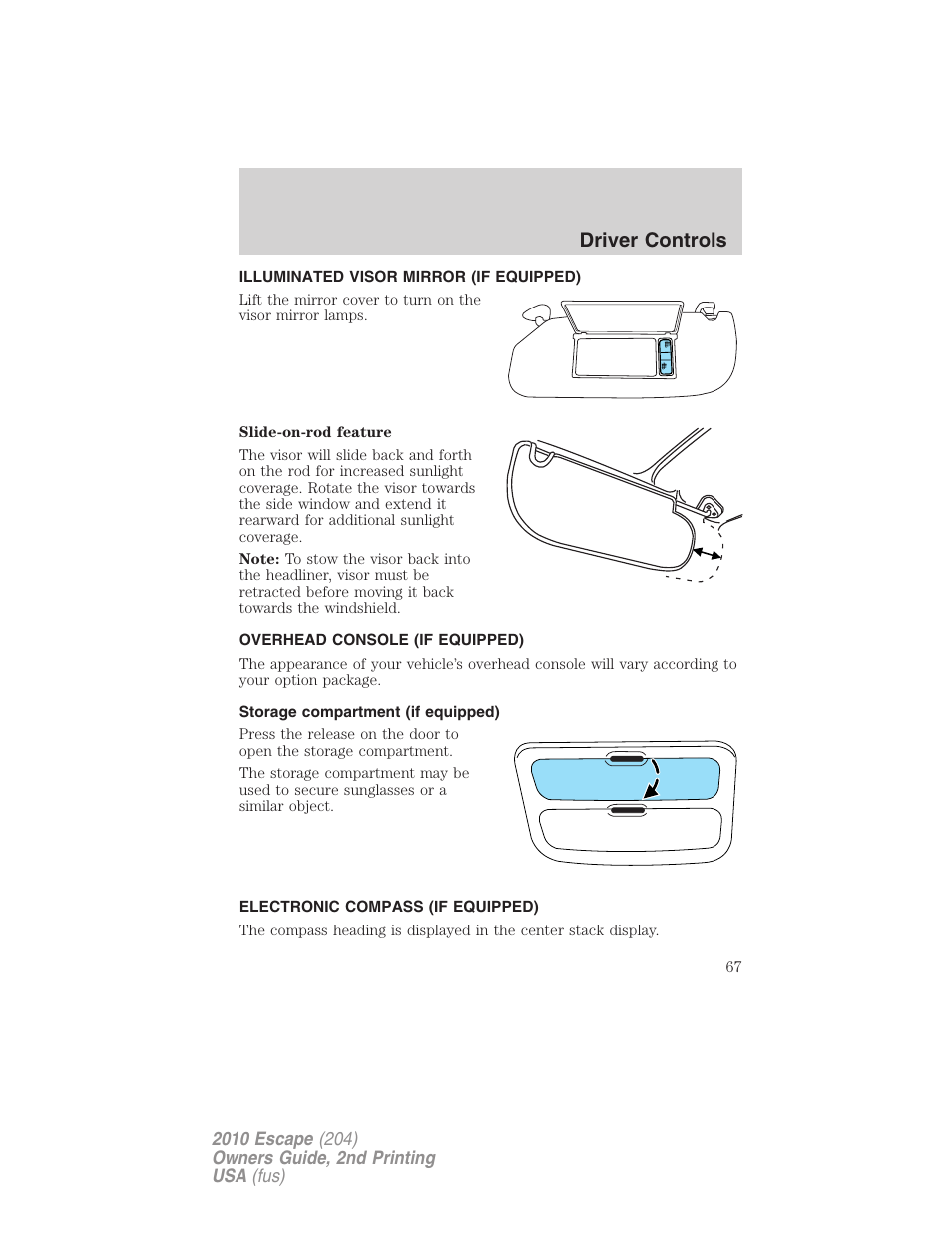 Illuminated visor mirror (if equipped), Overhead console (if equipped), Storage compartment (if equipped) | Electronic compass (if equipped), Driver controls | FORD 2010 Escape v.2 User Manual | Page 67 / 344