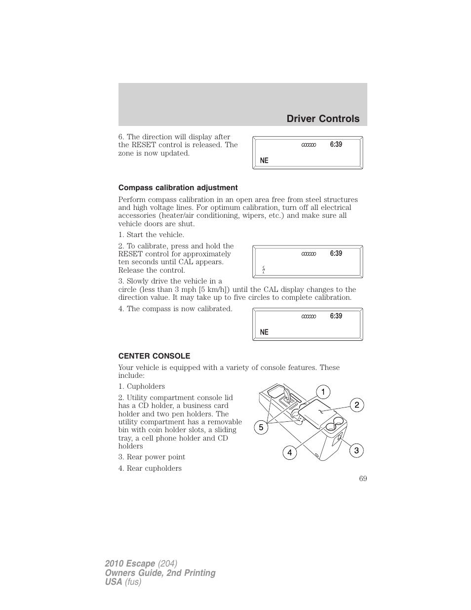 Compass calibration adjustment, Center console, Driver controls | FORD 2010 Escape v.2 User Manual | Page 69 / 344