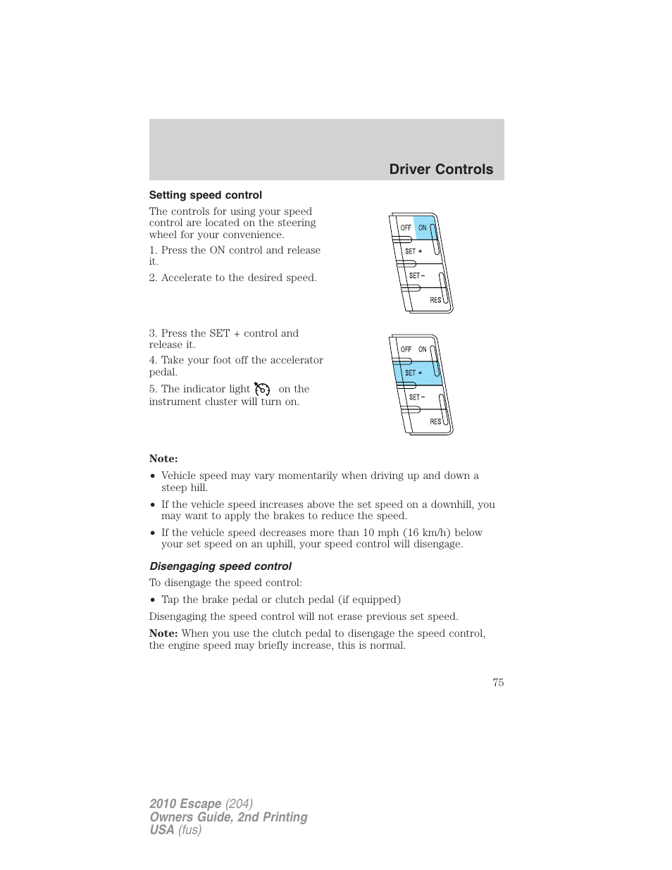 Setting speed control, Disengaging speed control, Driver controls | FORD 2010 Escape v.2 User Manual | Page 75 / 344