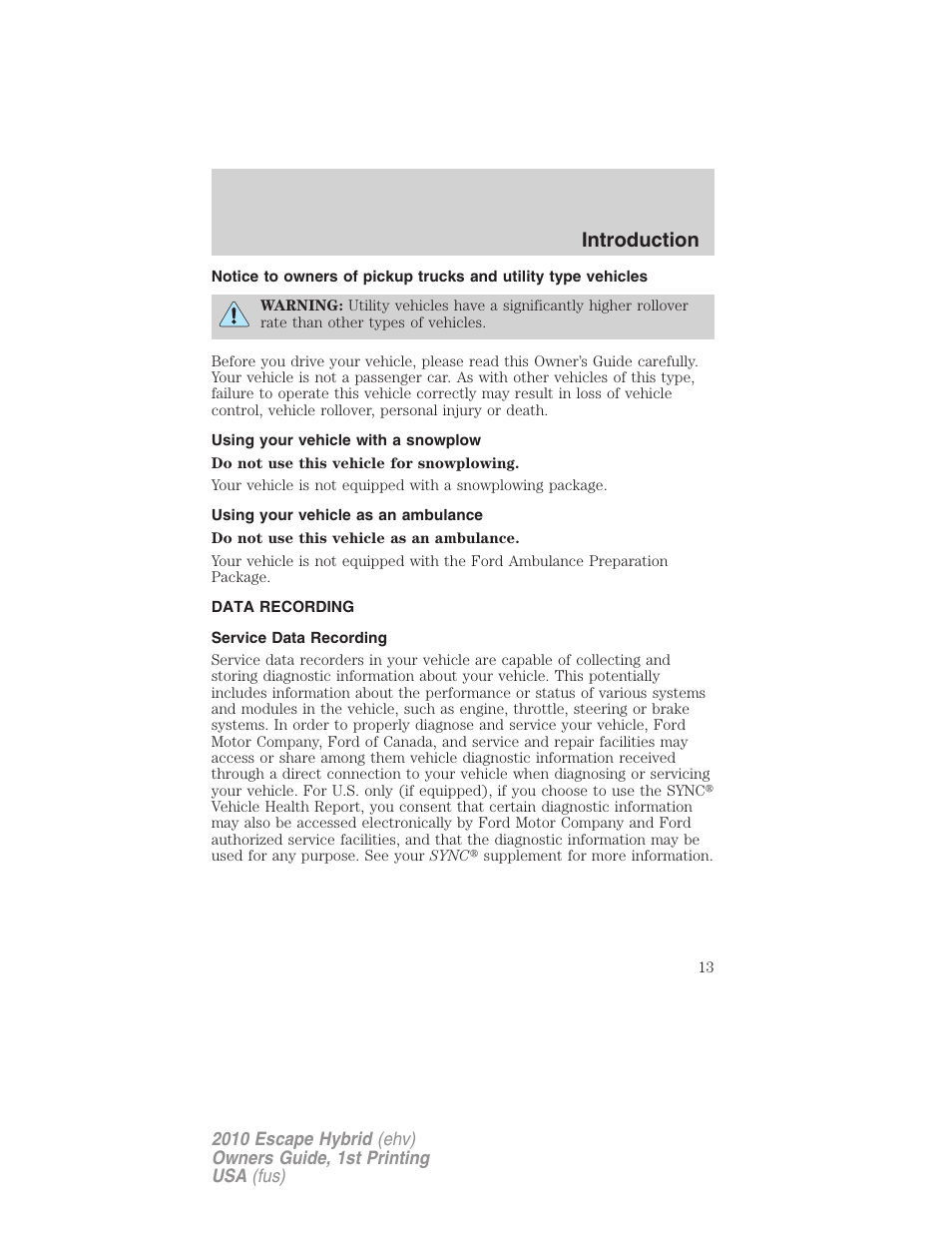 Using your vehicle with a snowplow, Using your vehicle as an ambulance, Data recording | Service data recording, Introduction | FORD 2010 Escape Hybrid v.1 User Manual | Page 13 / 352
