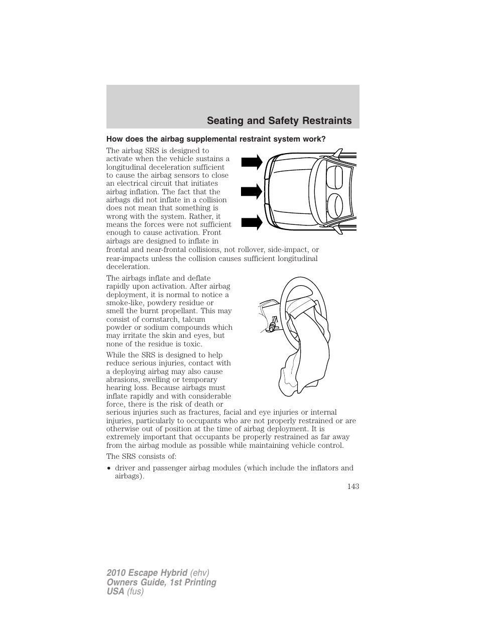 Seating and safety restraints | FORD 2010 Escape Hybrid v.1 User Manual | Page 143 / 352