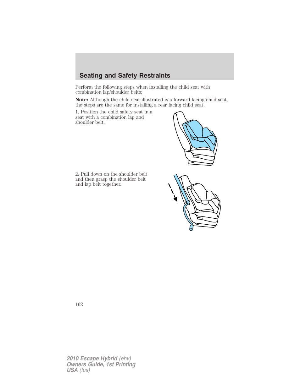 Seating and safety restraints | FORD 2010 Escape Hybrid v.1 User Manual | Page 162 / 352