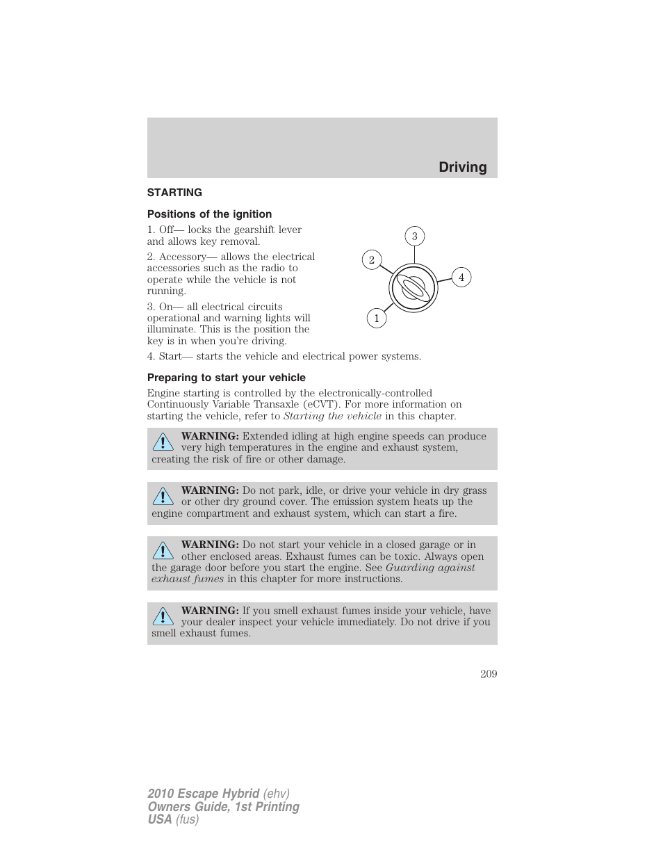 Driving, Starting, Positions of the ignition | Preparing to start your vehicle | FORD 2010 Escape Hybrid v.1 User Manual | Page 209 / 352