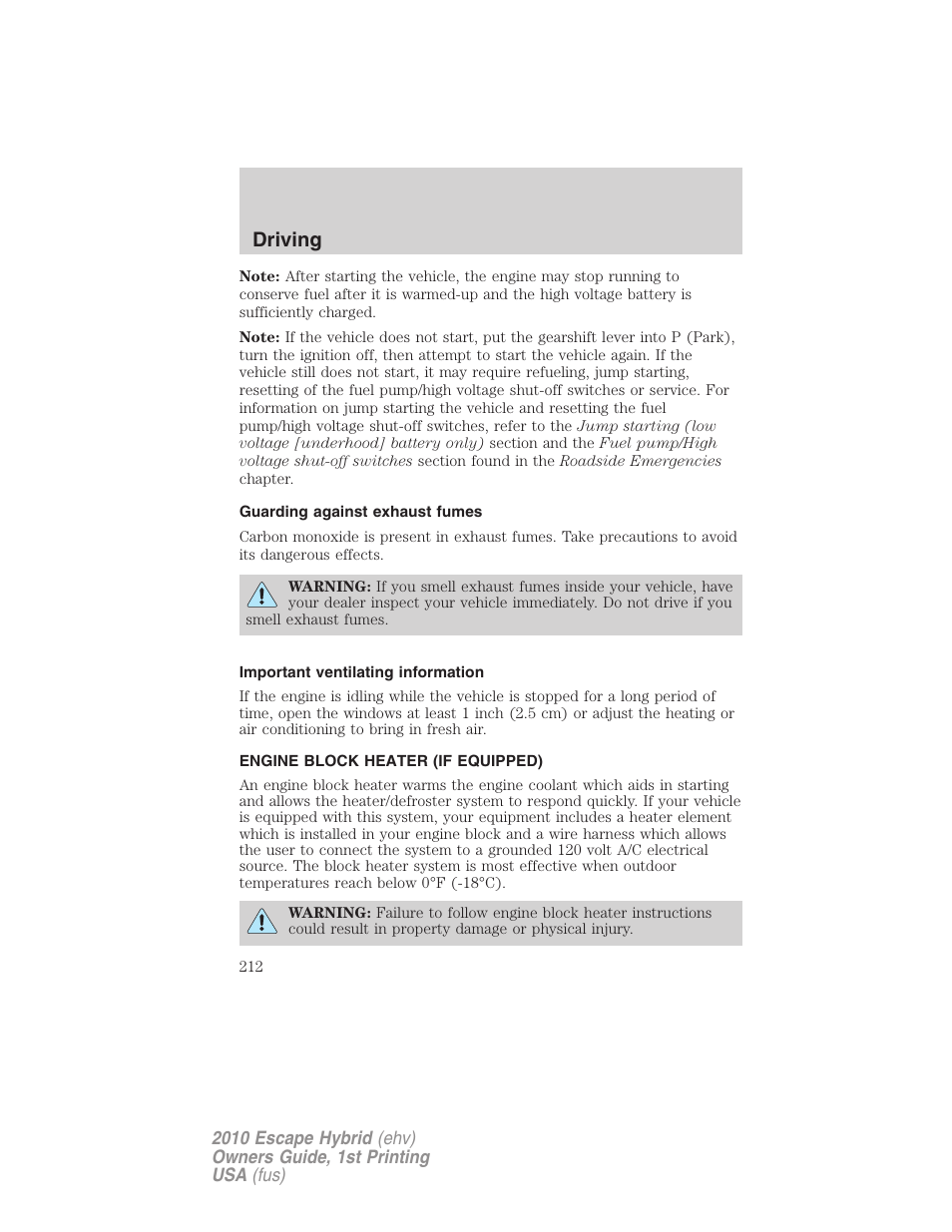 Guarding against exhaust fumes, Important ventilating information, Engine block heater (if equipped) | Driving | FORD 2010 Escape Hybrid v.1 User Manual | Page 212 / 352