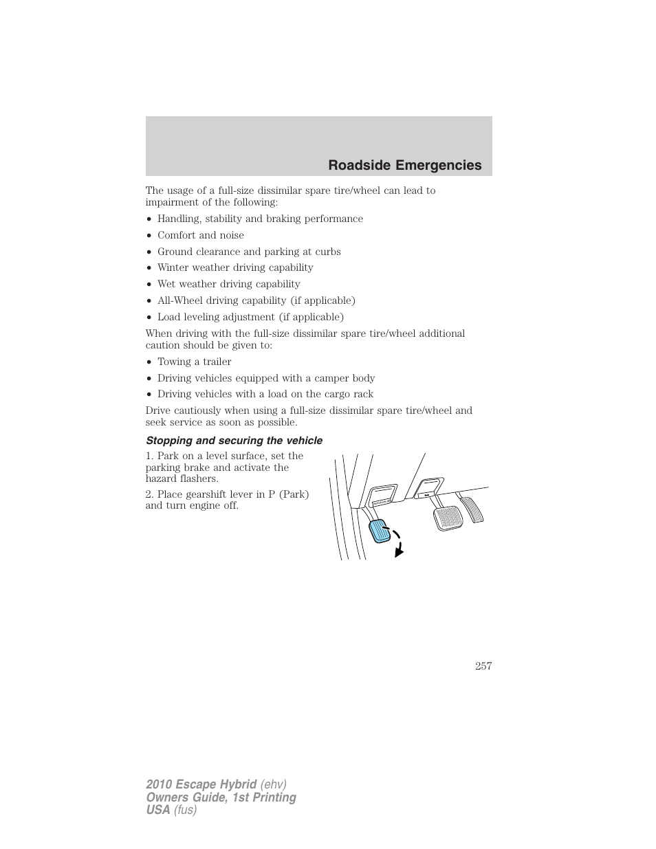 Stopping and securing the vehicle, Roadside emergencies | FORD 2010 Escape Hybrid v.1 User Manual | Page 257 / 352