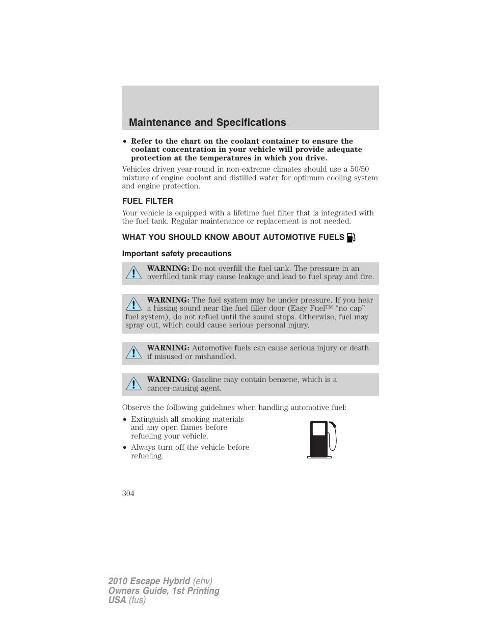 Fuel filter, What you should know about automotive fuels, Important safety precautions | Fuel information, Maintenance and specifications | FORD 2010 Escape Hybrid v.1 User Manual | Page 304 / 352