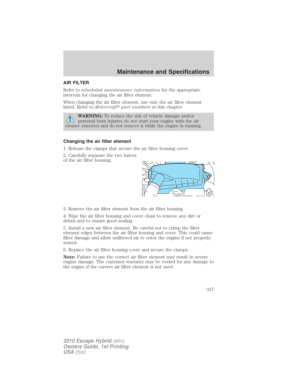 Air filter, Changing the air filter element, Air filter(s) | Maintenance and specifications | FORD 2010 Escape Hybrid v.1 User Manual | Page 317 / 352