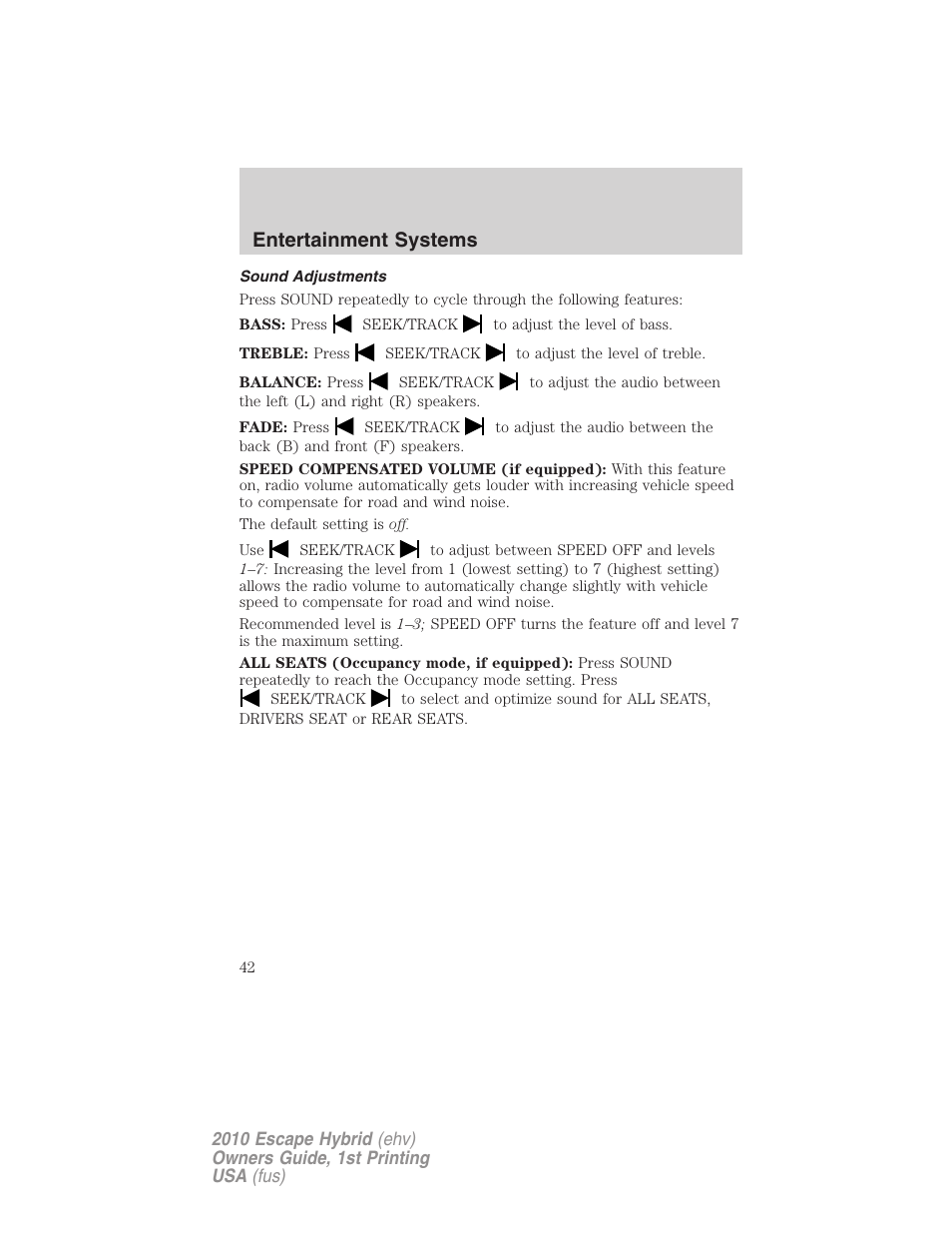 Sound adjustments, Entertainment systems | FORD 2010 Escape Hybrid v.1 User Manual | Page 42 / 352