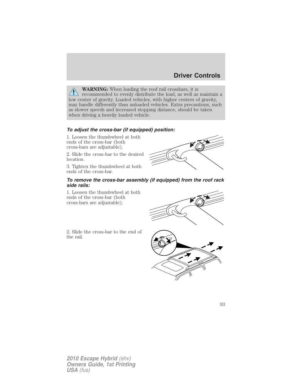 To adjust the cross-bar (if equipped) position, Driver controls | FORD 2010 Escape Hybrid v.1 User Manual | Page 93 / 352