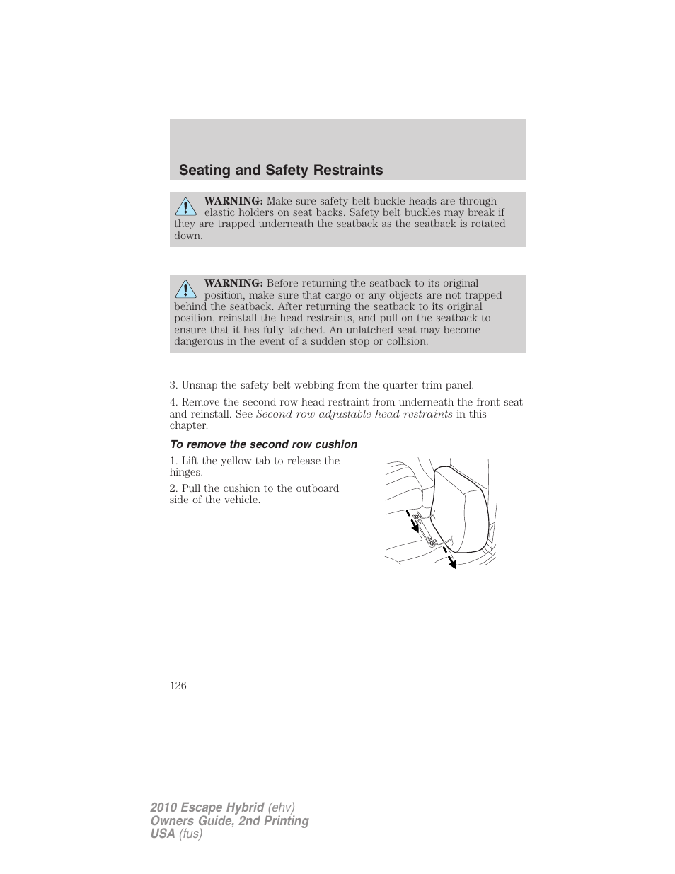 To remove the second row cushion, Seating and safety restraints | FORD 2010 Escape Hybrid v.2 User Manual | Page 126 / 353