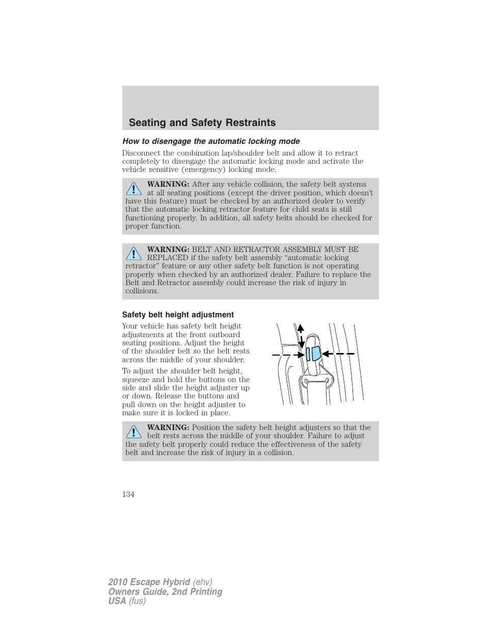 How to disengage the automatic locking mode, Safety belt height adjustment, Seating and safety restraints | FORD 2010 Escape Hybrid v.2 User Manual | Page 134 / 353