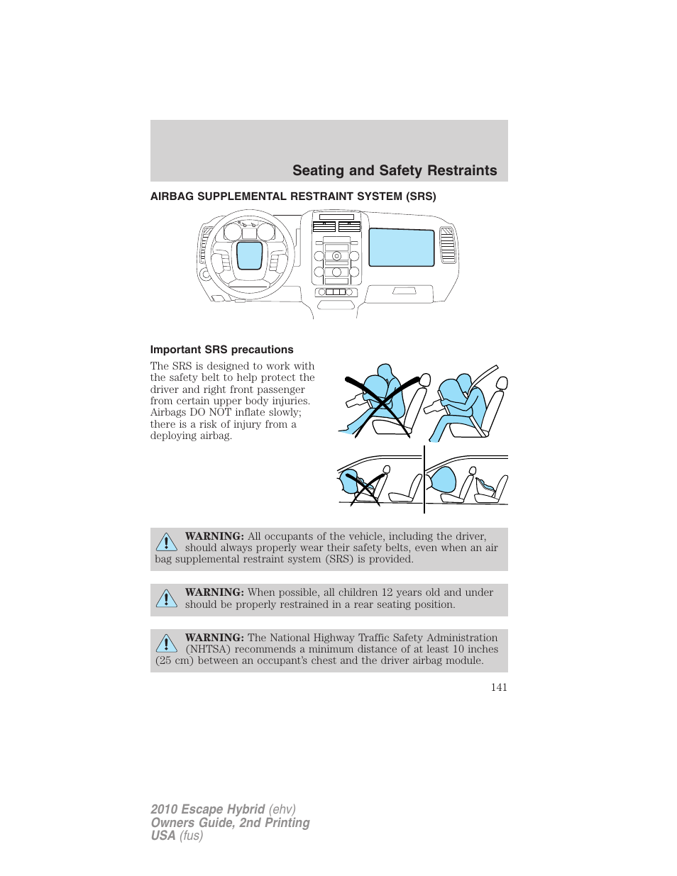 Airbag supplemental restraint system (srs), Important srs precautions, Airbags | Seating and safety restraints | FORD 2010 Escape Hybrid v.2 User Manual | Page 141 / 353