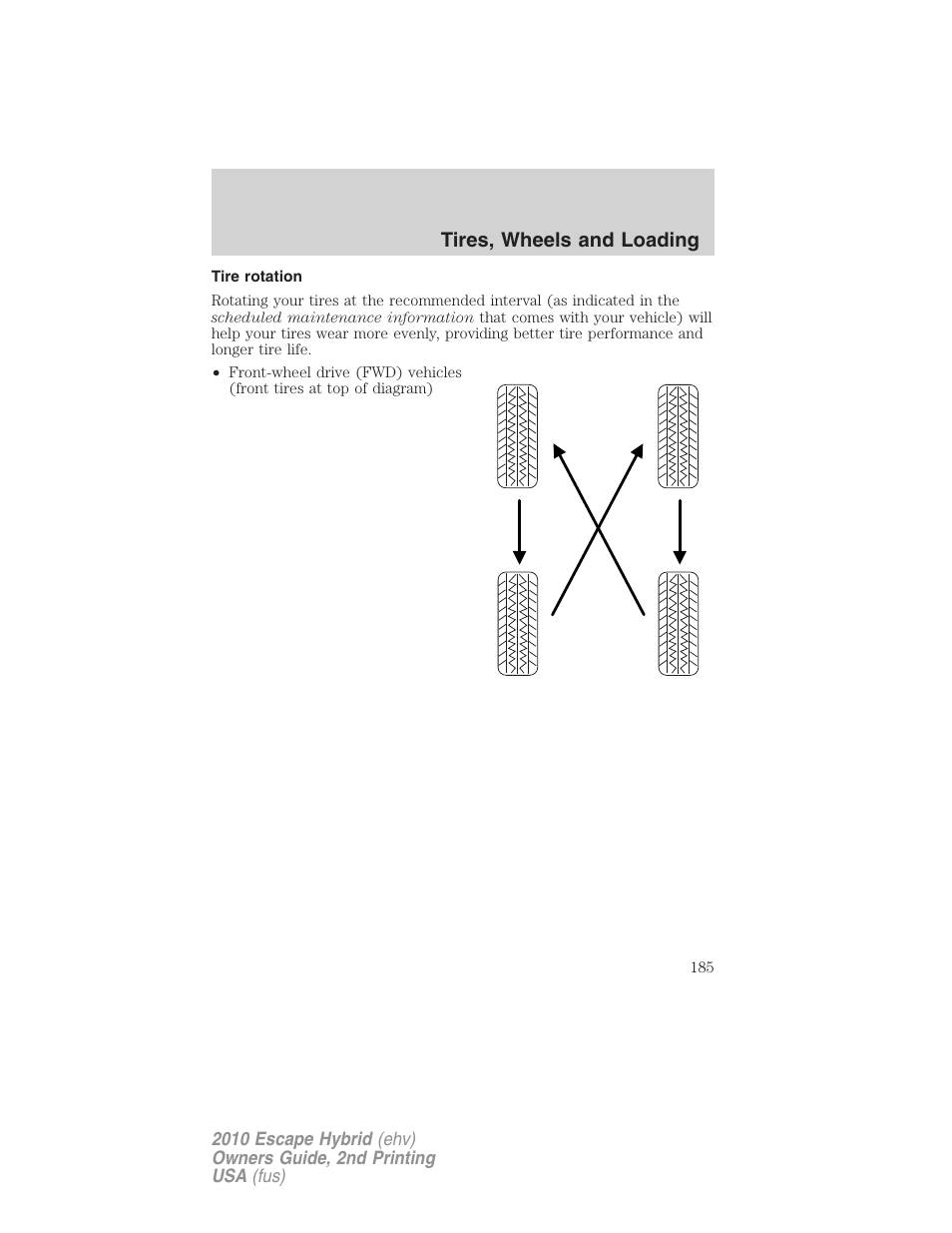 Tire rotation, Tires, wheels and loading | FORD 2010 Escape Hybrid v.2 User Manual | Page 185 / 353