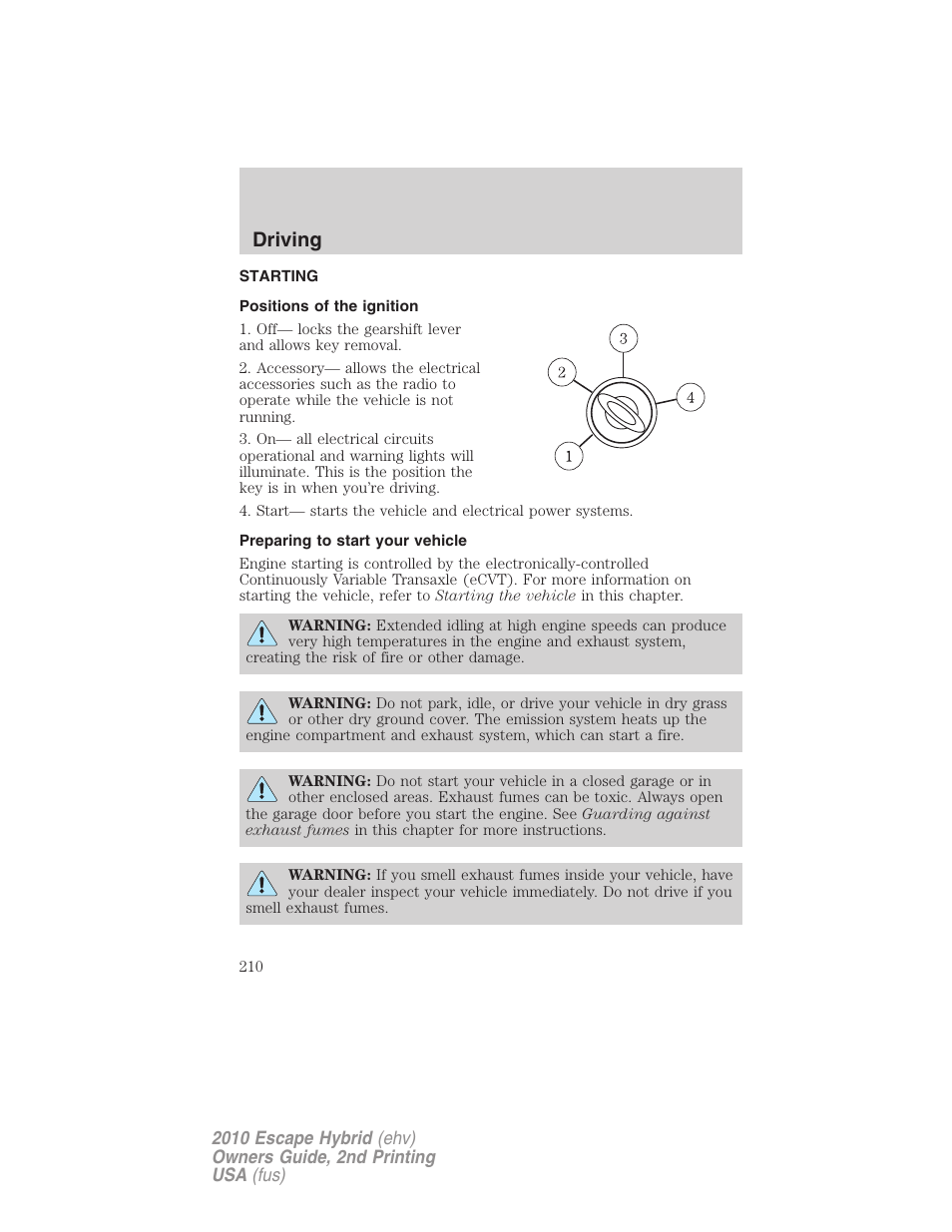 Driving, Starting, Positions of the ignition | Preparing to start your vehicle | FORD 2010 Escape Hybrid v.2 User Manual | Page 210 / 353
