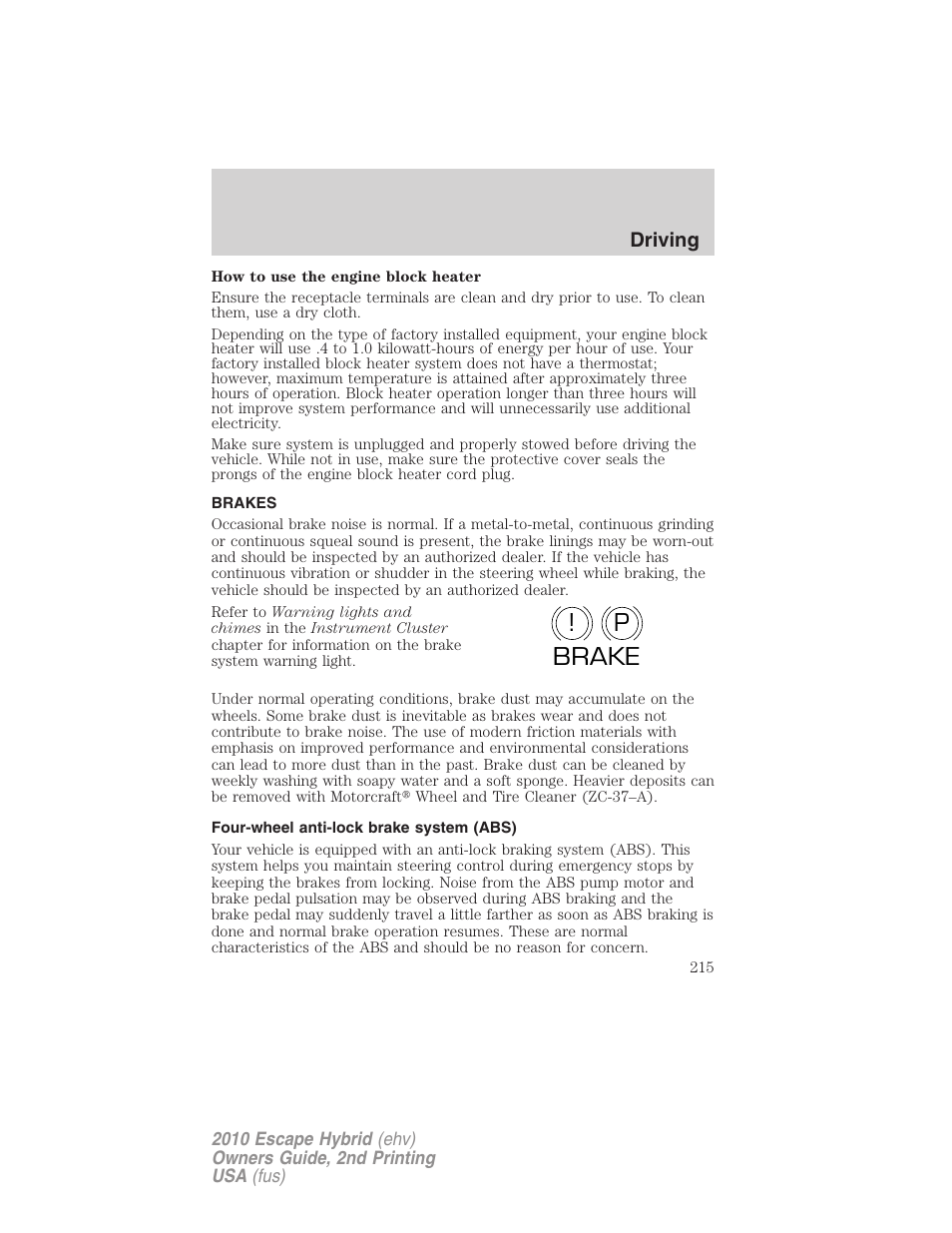 Brakes, Four-wheel anti-lock brake system (abs), P! brake | FORD 2010 Escape Hybrid v.2 User Manual | Page 215 / 353