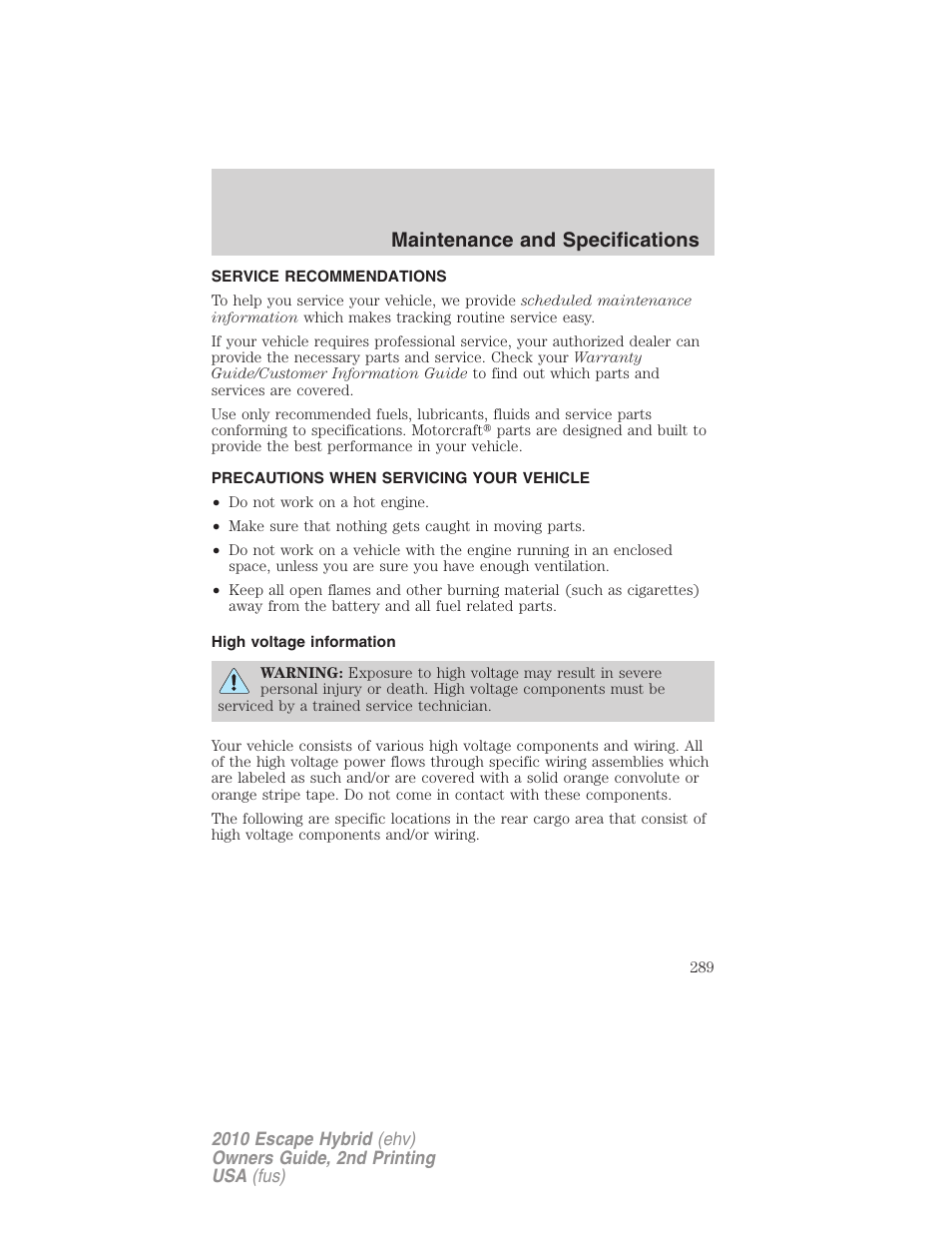 Maintenance and specifications, Service recommendations, Precautions when servicing your vehicle | High voltage information | FORD 2010 Escape Hybrid v.2 User Manual | Page 289 / 353